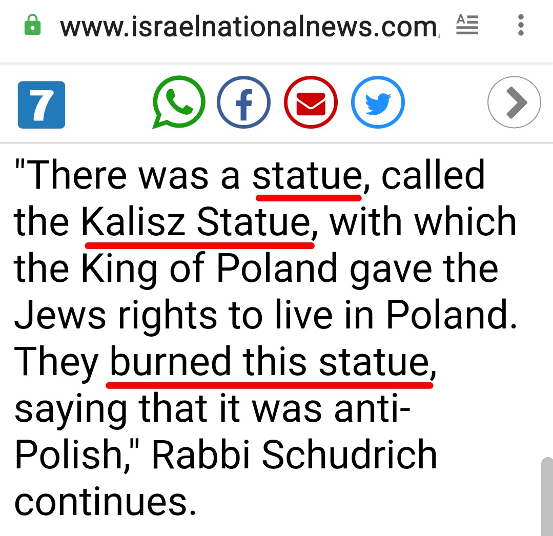 &bull; www.israelnationalnews.com = : "There was a statue, called the Kalisz Statue, with which the King of Poland gave the Jews rights to live in Poland. They burned this statue, saying that it was anti- Polish," Rabbi Schudrich continues.